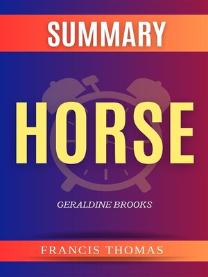 cover image of Horse by Geraldine Brooks: A Comprehensive Summary